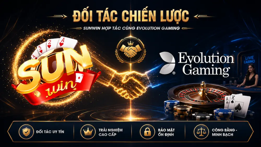 Sunwin x Evolution Gaming